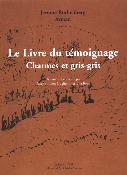 [ARMAN] LE LIVRE DU TÉMOIGNAGE. Charmes et gris-gris - Poésies de Jerome Rothenberg. Dessins d'Arman