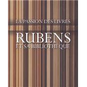 [RUBENS] RUBENS ET SA BIBLIOTHQUE. La Passion des livres - Collectif. Catalogue d'exposition (Anvers, 2004)