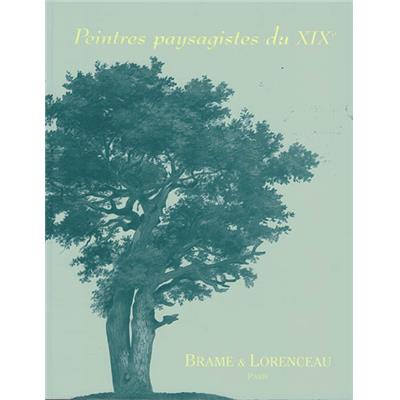 PEINTRES PAYSAGISTES DU XIXème - Catalogue d'exposition (Galerie Brame et Lorenceau, 2001)