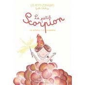 LE PETIT SCORPION, " Les Petits Zodiaques " - Illustrations et textes Gaëlle Delahaye