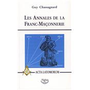 LES ANNALES DE LA FRANC-MACONNERIE ou Acta Latomorum - Guy Chassagnard