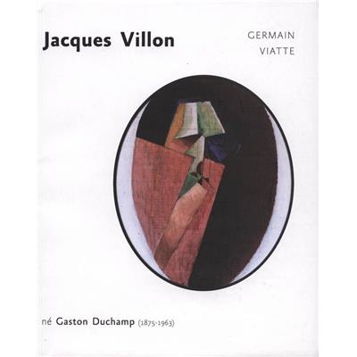 [VILLON] JACQUES VILLON né Gaston Duchamp (1875-1963) - Germain Viatte. Catalogue d'exposition (Angers, 2012)