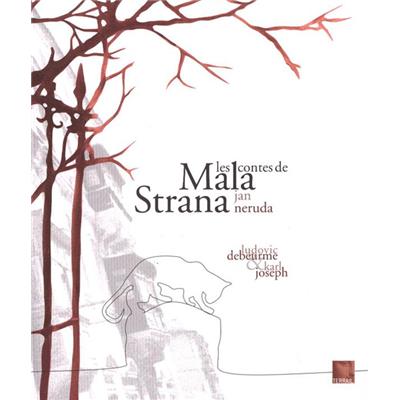 [JOSEPH] LES CONTES DE MALA STRANA - Jan Neruda. Dessins de Ludovic Debeurme et photographies de Karl Joseph