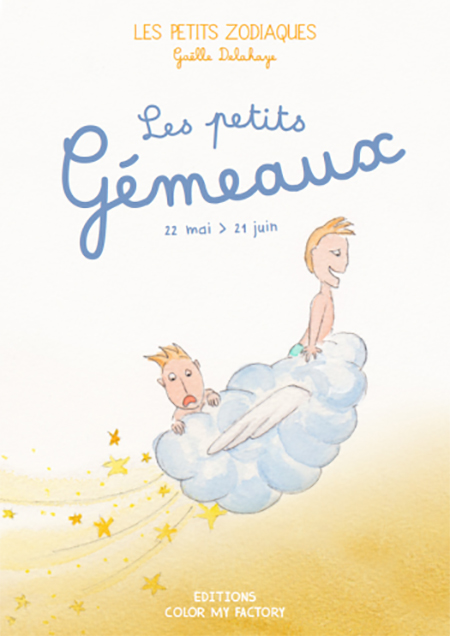 LES PETITS GÉMEAUX - 22 mai > 21 juin, " Les Petits Zodiaques " - Illustrations et textes Gaëlle Delahaye
