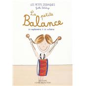 LA PETITE BALANCE - 23 septembre > 22 octobre, " Les Petits zodiaques " - Illustrations et textes Galle Delahaye