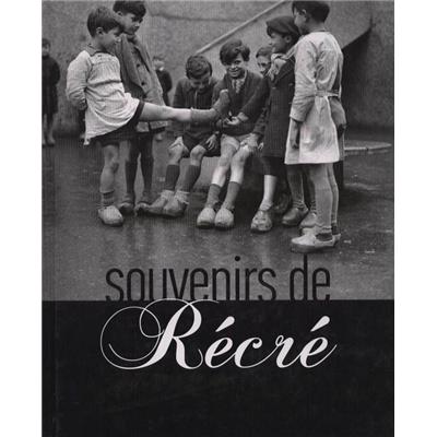 [DIVERS] SOUVENIRS DE RÉCRÉ - Michèle Jouve et Franck Jouve