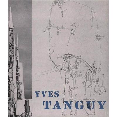 YVES TANGUY. Exhibition of Paintings, Gouaches and Drawings - Texte de Nicolas Calas. Catalogue d'exposition Pierre Matisse Gallery (1950)