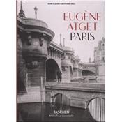 [ATGET] PARIS, " Bibliotheca Universalis " - Eugène Atget. Edité par Jean-Claude Gautrand