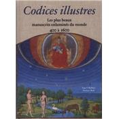 CODICES ILLUSTRES. Les Plus beaux manuscrits du monde 400-1600 - Norbert Wolf et Ingo F. Walther