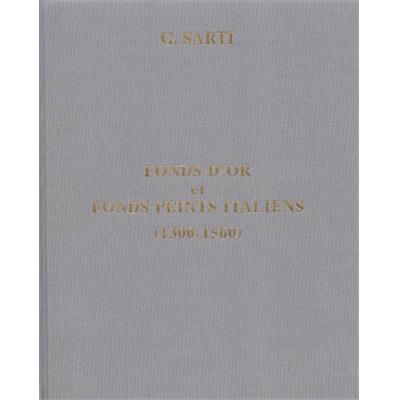 FONDS D'OR ET FONDS PEINTS ITALIENS (1300-1560) - Giovanni Sarti (Catalogue n°3, année 2002)