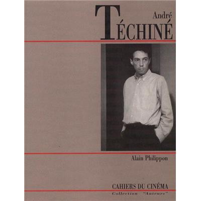 [TÉCHINÉ] ANDRÉ TÉCHINÉ, "Auteurs" - Alain Philippon