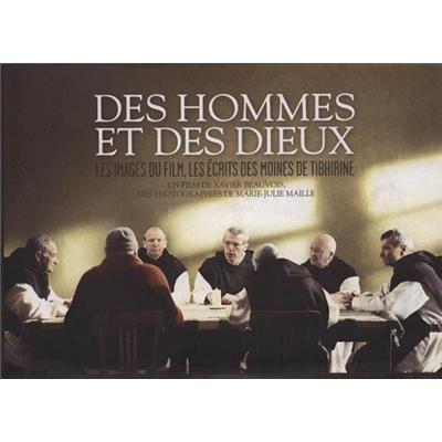 [BEAUVOIS] DES HOMMES ET DES DIEUX. Les images du film, les écrits des moines de Tibhirine - Un film de Xavier Beauvois. Photographies de Marie-Julie Maille