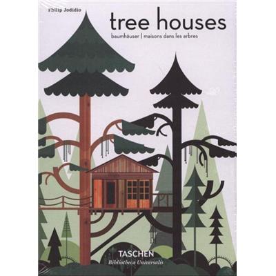 TREE HOUSES/Maisons dans les arbres, " Bibliotheca Universalis " - Philip Jodidio