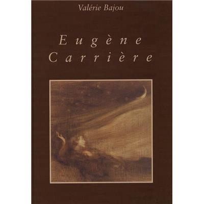 [CARRIÈRE] EUGÈNE CARRIÈRE. Portrait intimiste 1849 - 1906 - Valérie Bajou