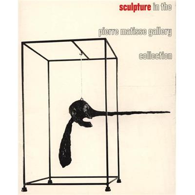 SCULPTURE IN THE PIERRE MATISSE GALLERY COLLECTION. Butler, Giacometti, Ipoustéguy, Marini, Mason, Miró, Riopelle, Roszak - Catalogue d'exposition Pierre Matisse Gallery (sans date)