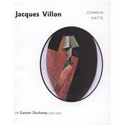 [VILLON] JACQUES VILLON n Gaston Duchamp (1875-1963) - Germain Viatte. Catalogue d'exposition (Angers, 2012)