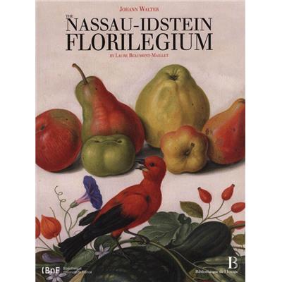 [WALTER] JOHANN WALTER. The Nassau-Idstein Florilegium - Laure Beaumont-Maillet (éd. anglaise)