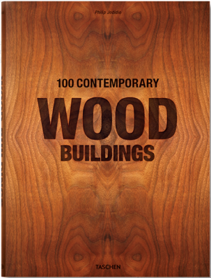 100 CONTEMPORARY WOOD BUILDINGS - Philip Jodidio